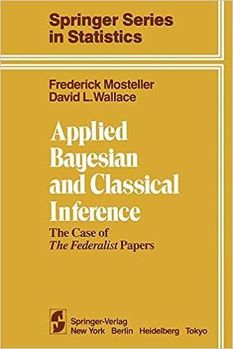 applied bayesian and classical inference the case of the federalist papers 1st edition f. mosteller , d. l.