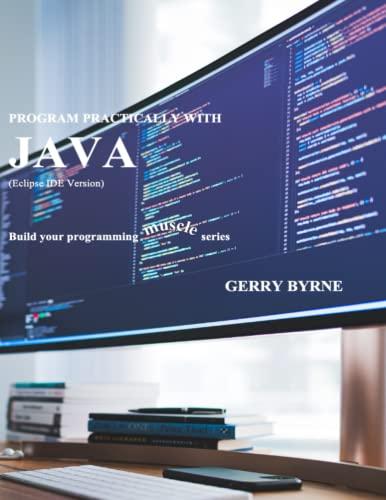 program practically with java eclipse ide version build your programming muscle java series 1st edition gerry