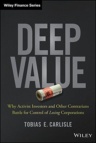 deep value why activist investors and other contrarians battle for control of losing corporations 1st edition