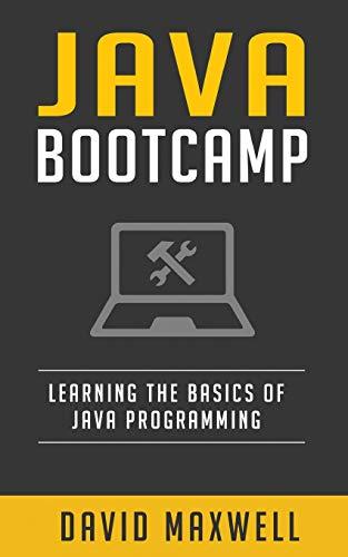 java programming bootcamp the crash course for understanding the basics of java computer language 1st edition
