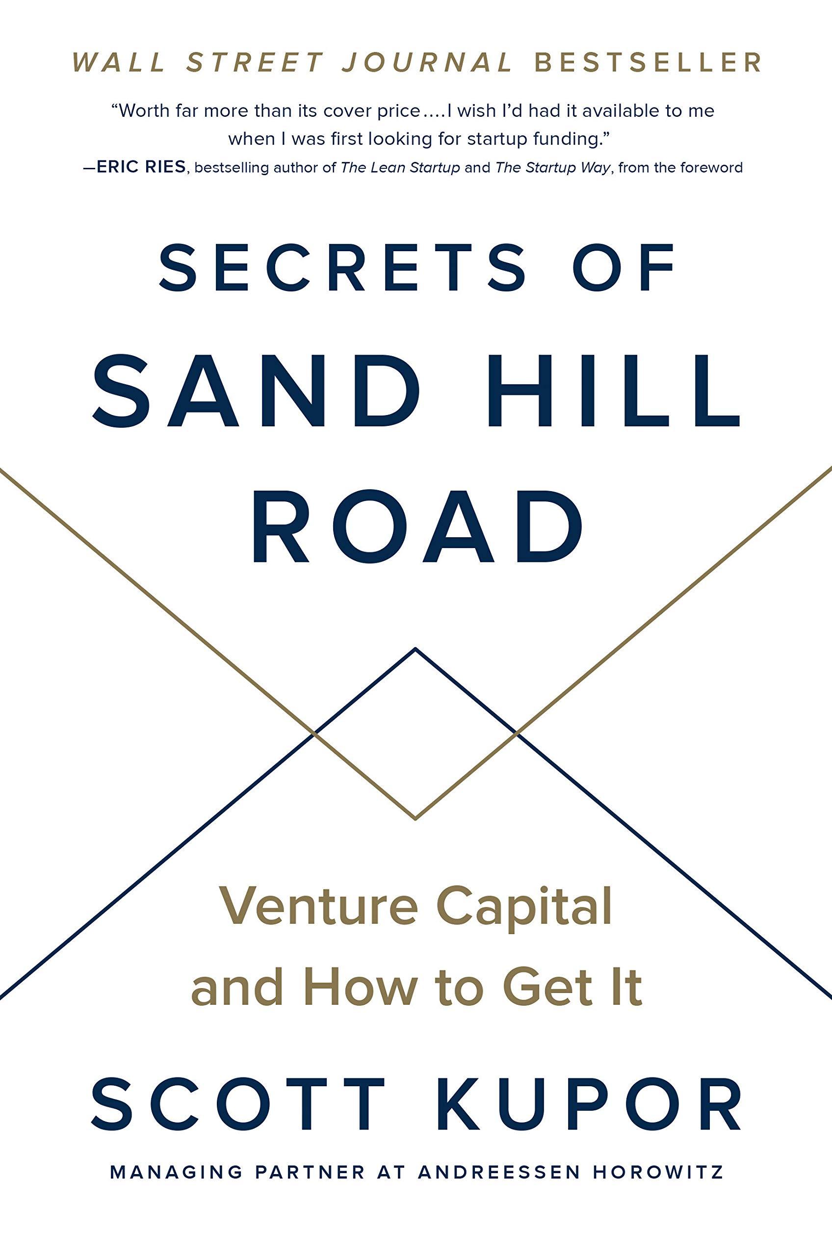 secrets of sand hill road venture capital and how to get it 1st edition scott kupor 059308358x, 978-0593083581