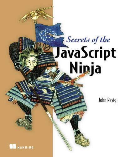 secrets of the javascript ninja 1st edition john resig, bear bibeault 193398869x, 978-1933988696