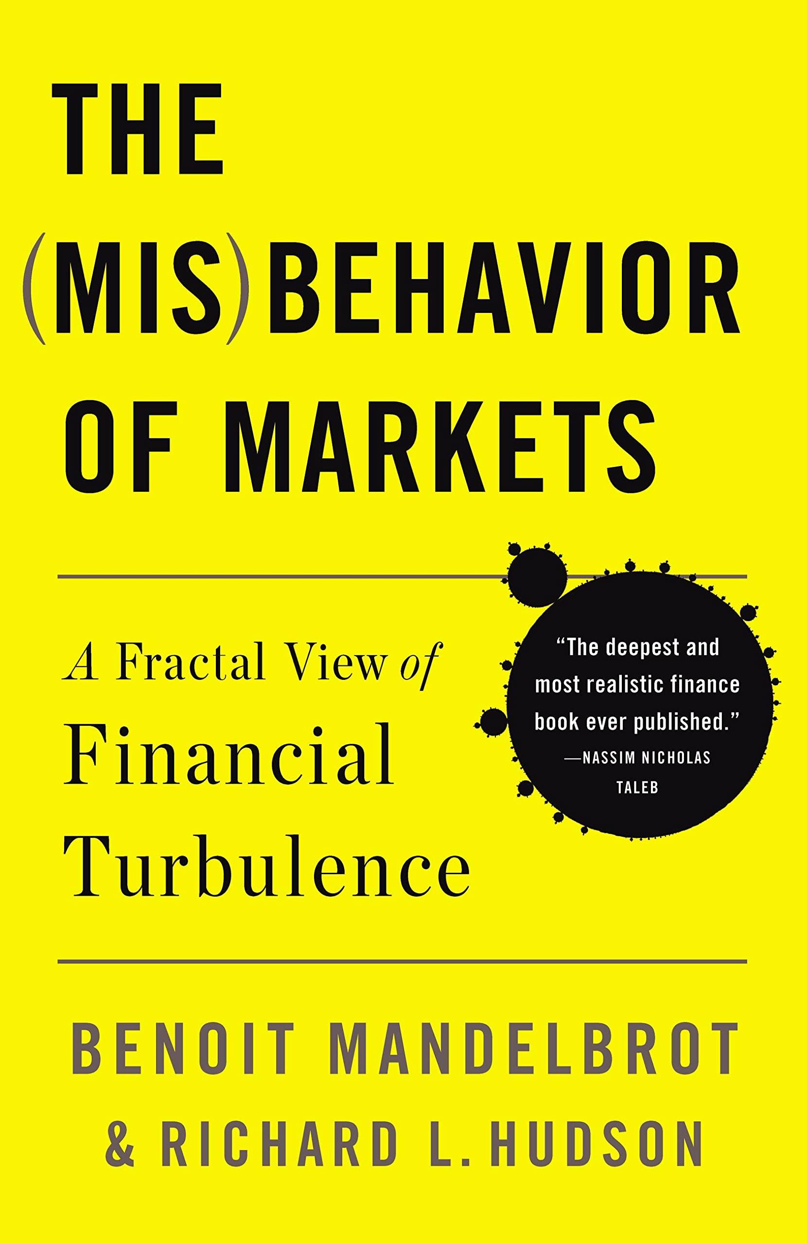 the misbehavior of markets a fractal view of financial turbulence 1st edition benoit mandelbrot, richard l