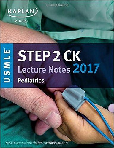 usmle step 2 ck lecture notes pediatrics 2017 1st edition kaplan medical 1506208169, 978-1506208169