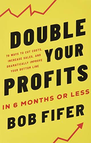 double your profits in six months or less 1st edition bob fifer 088730740x, 9780887307409