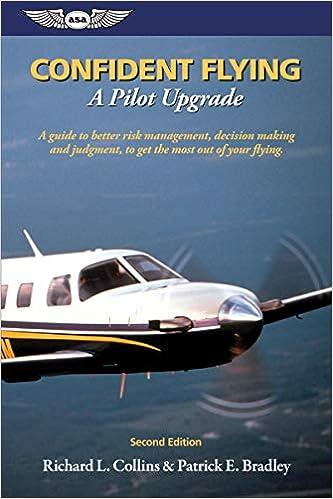 confident flying a pilot upgrade a guide to better risk management decision making and judgement to get the