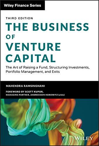 the business of venture capital the art of raising a fund structuring investments portfolio management and