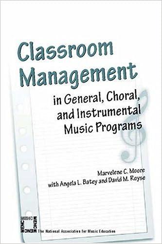 classroom management in general choral and instrumental music programs 1st edition marvelene c. moore, angela