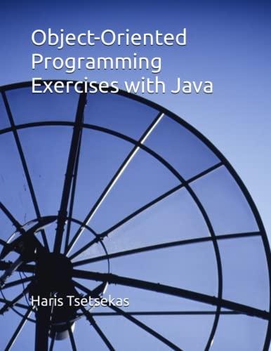 object oriented programming exercises with java 1st edition haris tsetsekas b0bz6k5tjn, 979-8387780431