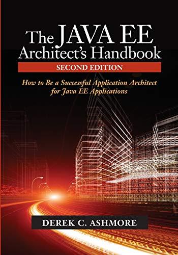 the java ee architects handbook how to be a successful application architect for java ee applications 2nd