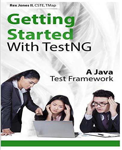 getting started with testng a java test framework 1st edition rex allen jones ii 1726394476, 978-1726394475