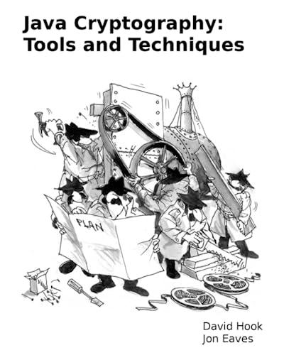 java cryptography tools and techniques 1st edition david geoffrey hook, jonathan james eaves b0brh1h7gp,