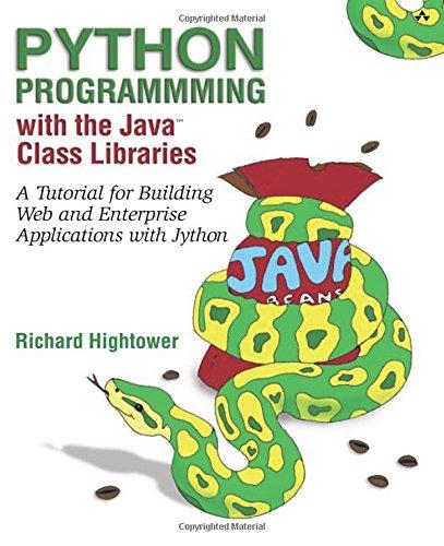 python programming with the java class libraries a tutorial for building web and enterprise applications with