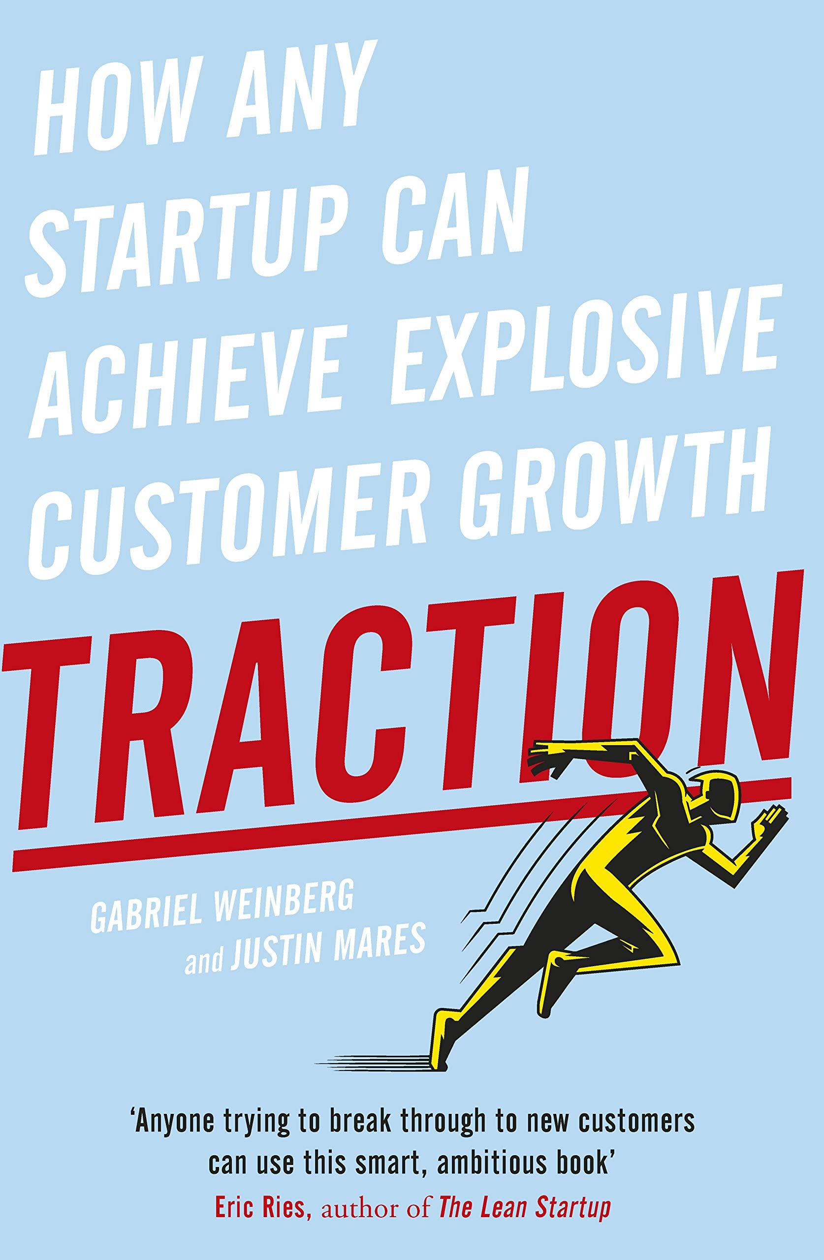 traction how any startup can achieve explosive customer growth 1st edition gabriel weinberg, justin mares