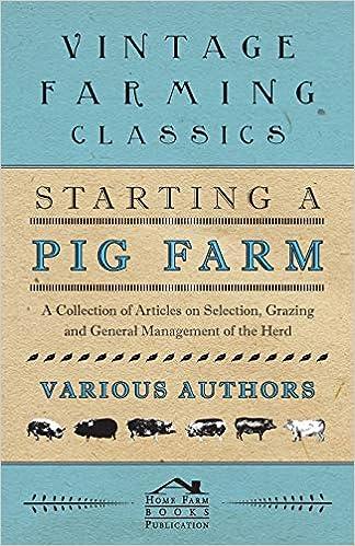 vintage farming classes starting a pig farm a collection of articles on selection grazing and general