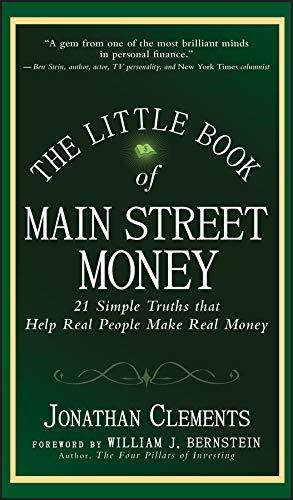 the little book of main street money 21 simple truths that help real people make real money 1st edition