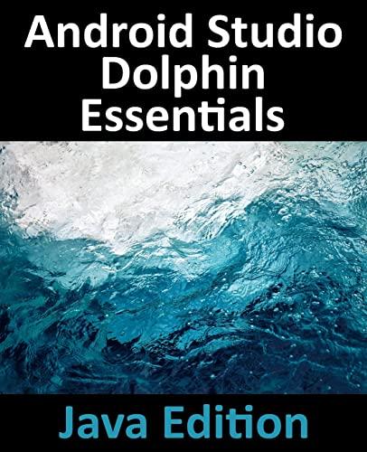 android studio dolphin essentials  java edition 1st edition neil smyth 1951442555, 978-1951442552