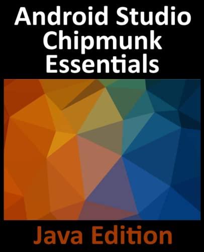 android studio chipmunk essentials java edition 1st edition neil smyth 1951442474, 978-1951442477