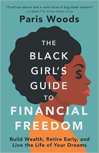 the black girls guide to financial freedom build wealth retire early and live the life of your dreams 1st