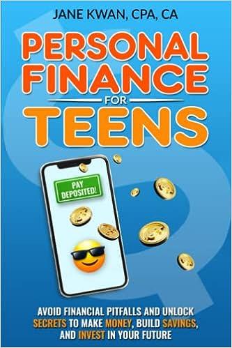 personal finance for teens avoid financial pitfalls and unlock secrets to make money build savings and invest