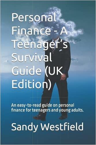 personal finance a teenagers survival guide uk edition an easy to read guide on personal finance for