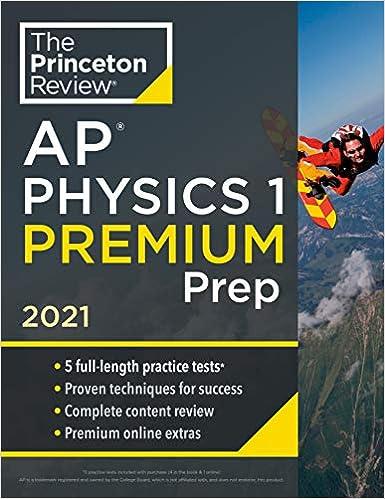 the princeton review ap physics 1 premium prep 2021 2021 edition the princeton review 0525569596,
