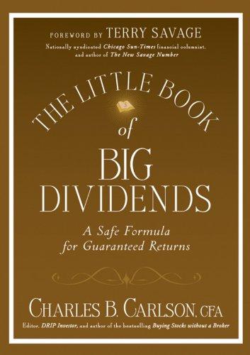 the little book of big dividends a safe formula for guaranteed returns 1st edition charles b. carlson, terry