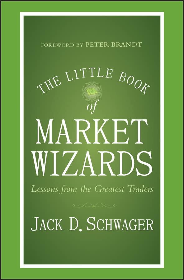 the little book of market wizards lessons from the greatest traders 1st edition jack d. schwager 1118858697,