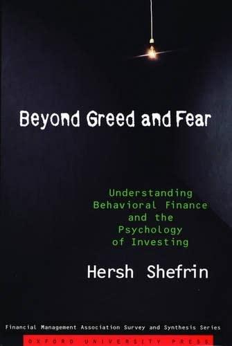 beyond greed and fear understanding behavioral finance and the psychology of investing 1st edition hersh