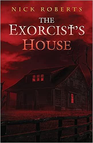 the exorcists house  nick roberts, crystal lake publishing 1957133058, 978-1957133058