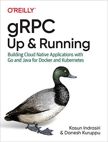 grpc up and running building cloud native applications with go and java for docker and kubernetes 1st edition