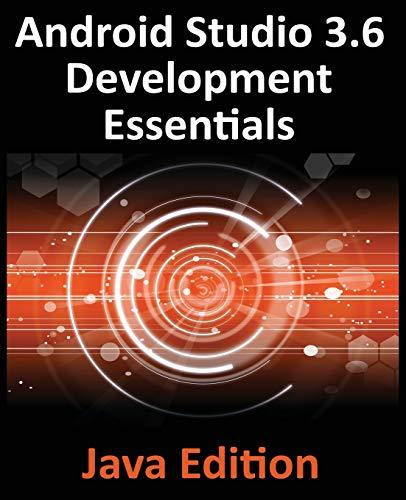 android studio 3.6 development essentials java edition 1st edition neil smyth 1951442156, 978-1951442156