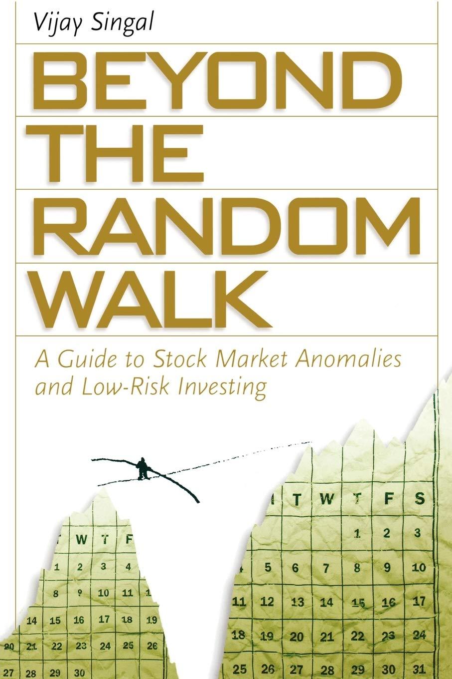 beyond the random walk a guide to stock market anomalies and low risk investing 1st edition vijay singal