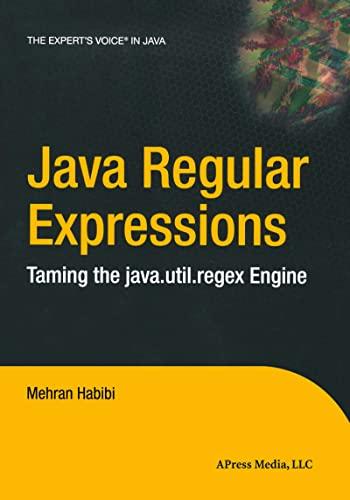 java regular expressions taming the java util regex engine 1st edition mehran habibi 1590591070,