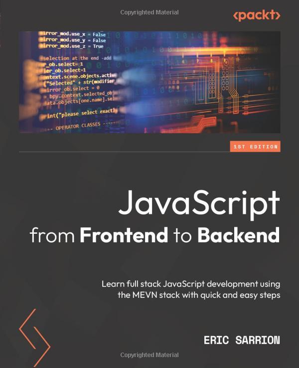 javascript from frontend to backend learn full stack javascript development using the mevn stack with quick