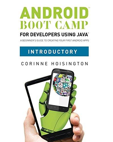 android boot camp for developers using java introductory a beginners guide to creating your first android