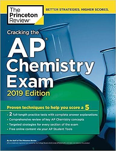 cracking the ap chemistry exam proven techniques to help you score a 5 - 2019 2019 edition the princeton