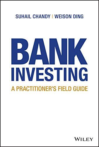 bank investing a practitioners field guide 1st edition weison ding, suhail chandy 1119728045, 978-1119728047