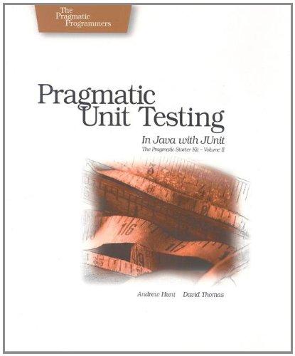 pragmatic unit testing in java with junit 1st edition andy hunt, dave thomas 0974514012, 978-0974514017