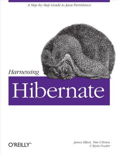 harnessing hibernate step by step guide to java persistence 1st edition james elliott, timothy m. o'brien,