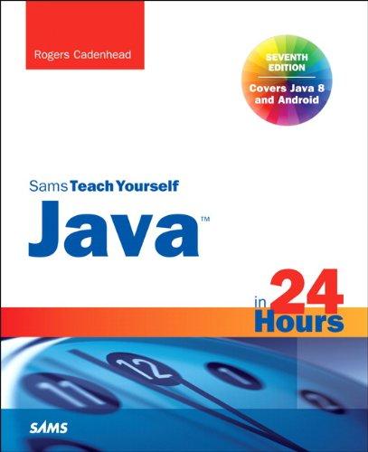 java in 24 hours sams teach yourself covering java 8 7th edition rogers cadenhead 0672337029, 978-0672337024