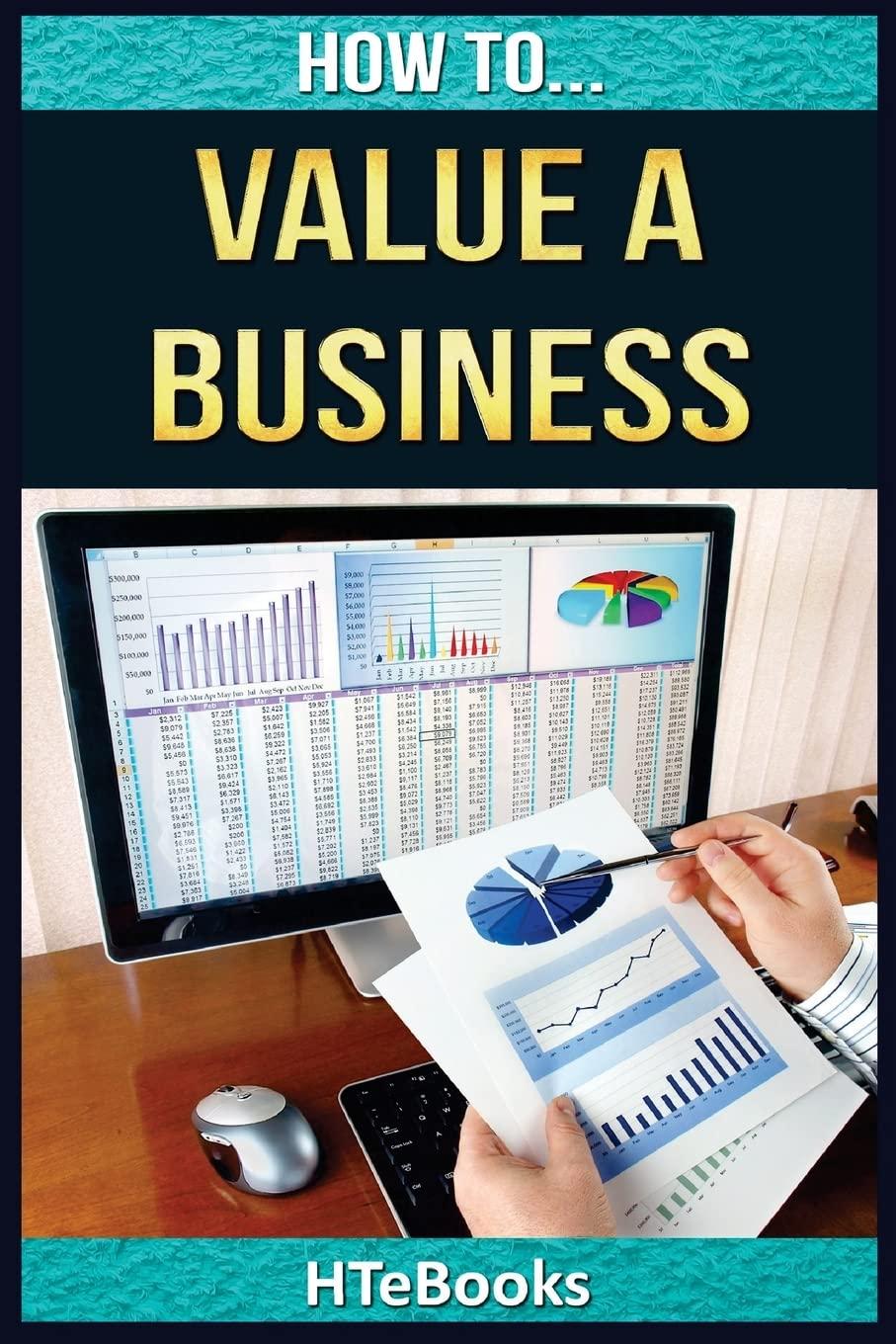 how to value a business quick start guide 1st edition htebooks 1535036850, 978-1535036856