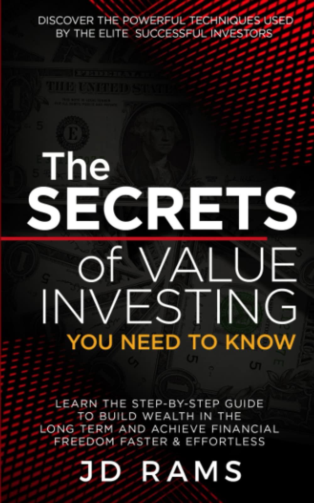the secrets of value investing you need to know discover the techniques used by elite successful investors