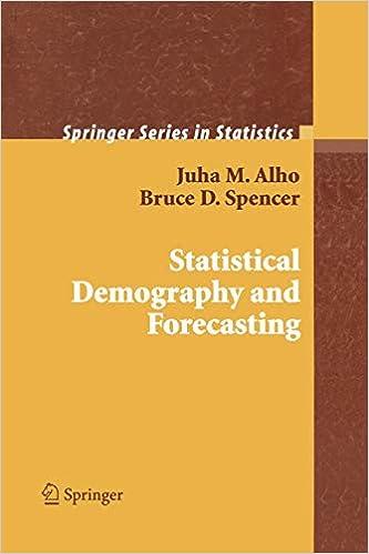 statistical demography and forecasting 1st edition juha alho , bruce spencer 0387225382, 978-0387225388