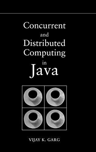 concurrent and distributed computing in java 1st edition vijay k. garg 047143230x, 978-0471432302