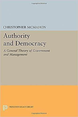 authority and democracy a general theory of government and management 1st edition christopher mcmahon