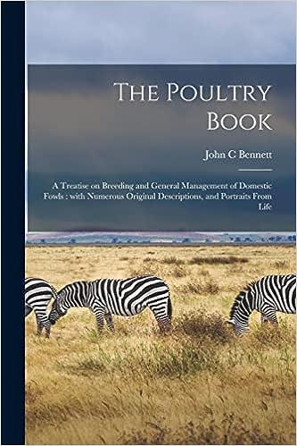 the poultry book a treatise on breeding and general management of domestic fowls with numerous original