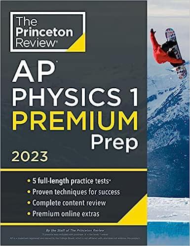 the princeton review ap physics 1 premium prep 2023 2023 edition the princeton review 0593450833,