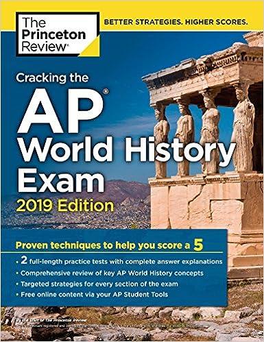 cracking the ap world history exam proven techniques to help you score a 5 - 2019 2019 edition the princeton