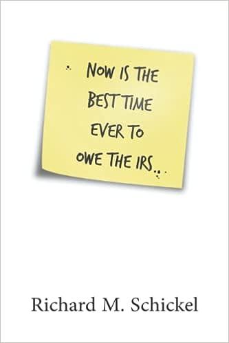 now is the best time ever to owe the irs 1st edition richard m. schickel b09dj77jbm, 979-8501017856